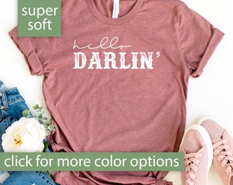 Hello Darlin Shirt for Women, Country Girl TShirt for Women, Hello Darlin T-Shirt, Southern Tee for her, Country T-Shirt Women Country Music