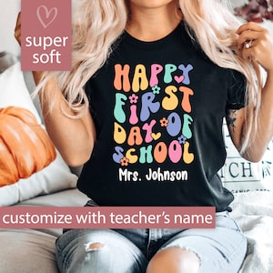 Personalized Back To School Shirt for Teacher, Custom First Day of School Tshirt For Teacher T-Shirt, Happy First Day of School Groovy Tee