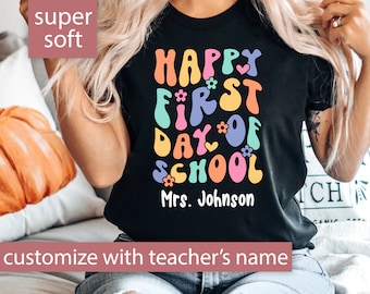 Personalized Back To School Shirt for Teacher, Custom First Day of School Tshirt For Teacher T-Shirt, Happy First Day of School Groovy Tee