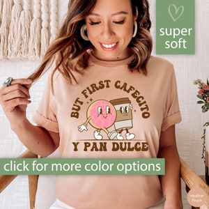 Latina Shirt, But First Cafecito y Pan Dulce Shirt for Women, Funny Latina Shirt Cafecito Tshirt, Retro Cafecito T Shirt for Latina T-Shirt