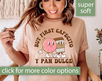 Latina Shirt, But First Cafecito y Pan Dulce Shirt for Women, Funny Latina Shirt Cafecito Tshirt, Retro Cafecito T Shirt for Latina T-Shirt