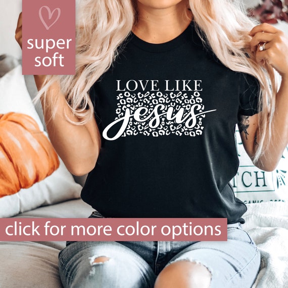Love Like Jesus T Shirt Women, Christian Shirt, Love Like Jesus Shirt, Love Like Jesus Crewneck, Love Like Jesus Tshirt for Christian Gift