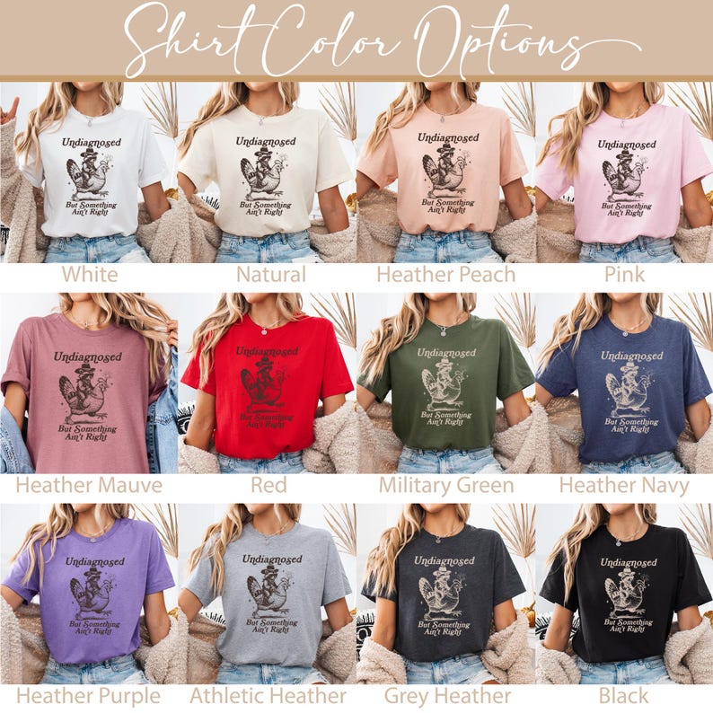 May include: A selection of t-shirts in various colors, each featuring the text "Undiagnosed But Something Ain't Right" with a rooster graphic. Colors include white, natural, pink, red, military green, navy, purple, gray, and black.