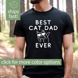 Cat Dad Shirt, Cat Dad Gift for Him, Cat Lover Shirt, Cat Dad Tshirt, Cat Dad T Shirt for Fathers Day Gift, Funny Best Cat Dad Ever T-Shirt