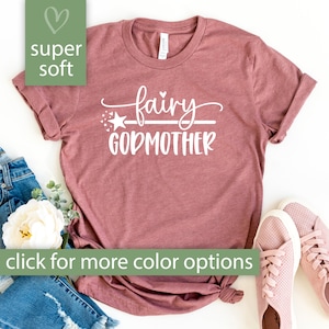 Fairy Godmother Shirt for Godmother Gift for Mother&#39;s Day, Godmother Gift from Goddaughter, Cute Godmom Proposal, Fairy Godmother Tshirt