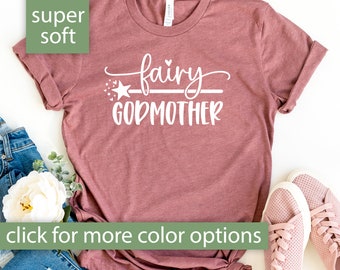 Fairy Godmother Shirt for Godmother Gift for Mother's Day, Godmother Gift from Goddaughter, Cute Godmom Proposal, Fairy Godmother Tshirt