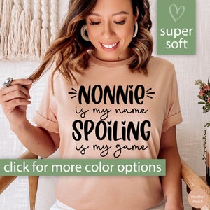 Nonnie Shirt for Grandma, Nonnie Is My Name Spoiling Is My Game Tshirt, Nonnie Gift for Mothers Day from Grandkid Nonnie Tee for Mothers Day