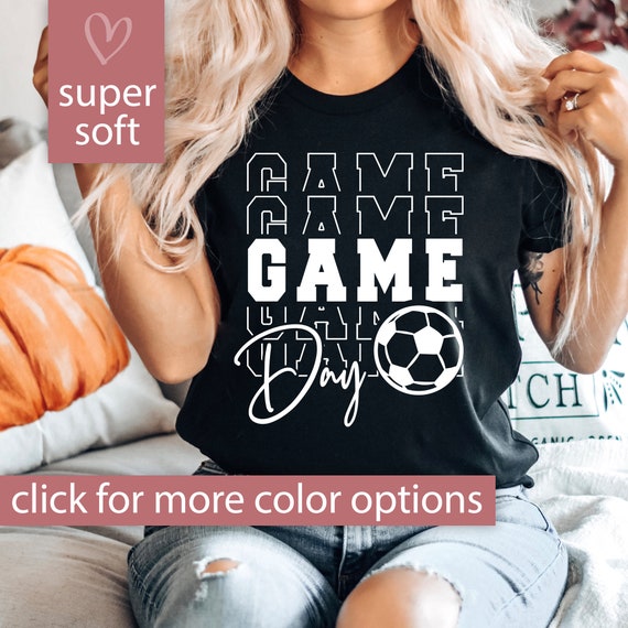 Game Day Soccer Tshirt for Women, Soccer Game Day Shirt for Soccer Mom, Soccer Gameday Shirt, Soccer Shirt for Soccer Gift, Game Day Tee