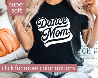 Dance Mom Shirt for Mom, Dance Shirt, Retro Dance Mom Tshirt, Dance Mom T shirt Mothers Day Gift, Dance Mom T-shirt Dance Mom Tee Dance Gift