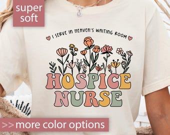 Hospice Nurse Shirt Hospice Nurse Gift for Nurse Appreciation Gift Hospice Nurse Tshirt Floral Hospice T Shirt Hospice T-Shirt Hospice Tee