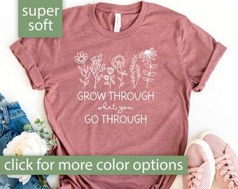 Self Growth T Shirt for Women, Grow Through What You Go Through Shirt, Self Growth TShirt Women, Self Growth Teacher Shirt, Inspiration Tee