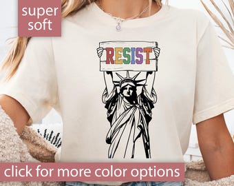 Resist Shirt Statue of Liberty Tshirt, Resist T Shirt Women, Resist Tshirt for Feminist Gift, Resist T-Shirt, Resist Tee for Feminist Shirt