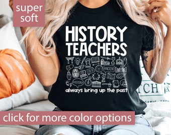 History Teacher Shirt for History Teacher Gift, Funny History Shirt for Teacher Appreciation Gift, Teacher Gift for History Teacher Tshirt
