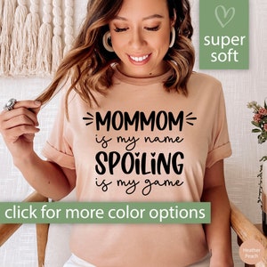 MomMom Shirt for Grandma Shirt, MomMom Is My Name Spoiling Is My Game Tshirt, Gift for MomMom MomMom Gift Mothers Day T Shirt Mom Mom TShirt