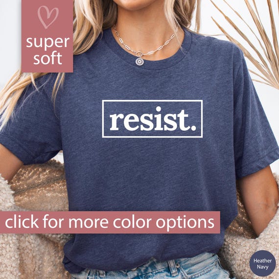 Resist Shirt for Women, Resist Tshirt for Protest Shirt, Resist T Shirt, Resist T-Shirt, Resist Tee Shirt, Feminist Gift Social Justice Gift