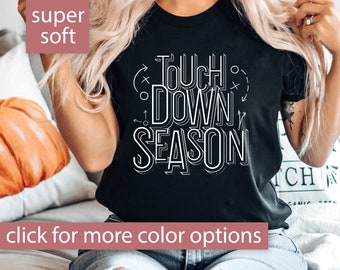 Touchdown Season Football Shirt for Women, Touch Down Season Tshirt for Football Game Day T Shirt, Football Season Tee, Football Touchdown