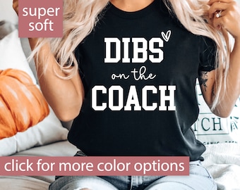 Coach's Wife Shirt, Dibs On The Coach Tshirt for Women, Funny Coach's Wife T Shirt, Baseball Coach Wife T-Shirt Cute Football Coach Wife Tee