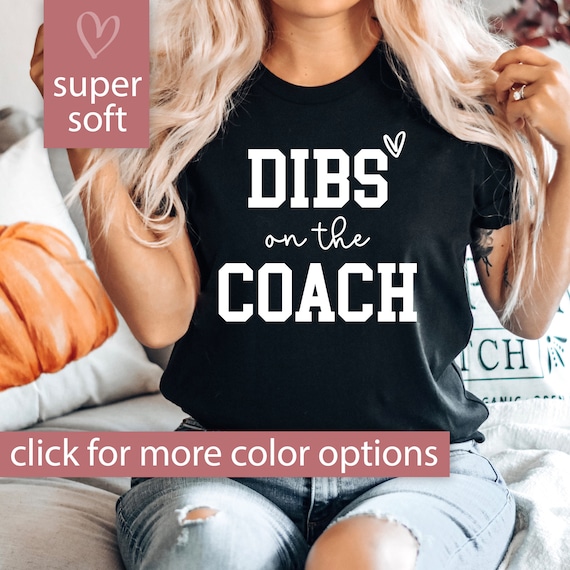 Womens Dibs On The Coach Shirt Coach's Wife Funny Coach's Wife Tee Womens Dibs On The Coach Shirt Coach's Wife Funny Coach's Wife Tee