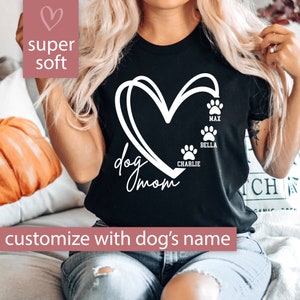 Custom Dog Mom Shirt, Dog Lover Shirt, Custom Dog Name Tshirt, Dog Mom Gift, Gift For Dog Mom, Personalized Dog Mom T Shirt, Mothers Day Tee
