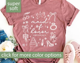 Maid of Honor Obviously Shirt, Maid of Honor Gift, Bridesmaid Gift for Maid of Honor Tshirt for Wedding Gift Maid of Honor Obviously T Shirt