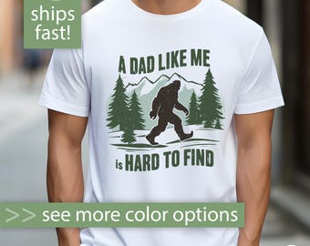 Retro Funny Bigfoot Dad Shirt Funny A Dad Like Me Is Hard To Find Tshirt for Fathers Day Gift for Dad Fathers Day Gift Funny Dad T Shirt Tee
