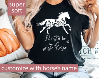 Custom Horse Shirt for Women, I'd Rather Be With My Horse Tshirt, Personalized Shirt for Horse Lover Gift, Horse T Shirt, Equestrian T-Shirt