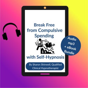 May include: A digital tablet displays the text "Break Free from Compulsive Spending with Self-Hypnosis." A black and white graphic shows a person chained to a laptop, breaking free from a piggy bank. Includes an audio mp3 and eBook bundle.