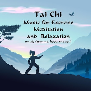 Tai Chi Exercise Music for Meditation and Relaxation. Use indoor & outdoor. CD  - 7 Tracks + FREE MP3
