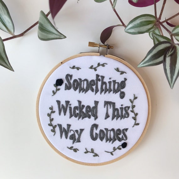 Something Wicked Hand Embroidery.Embroidery hoop art. hand embroidery. modern embroidery. halloween. embroidery. Shakespeare quote. wall art