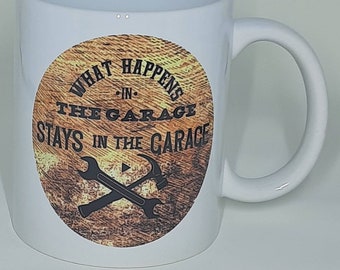 What Happens in the Garage  Stays in the Garage Mug