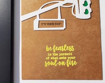 Be fearless in the pursuit of what sets your soul on fire