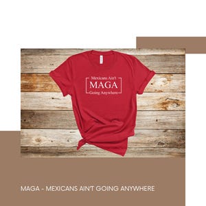 MAGA | Mexicanos não vão a lugar nenhum | Camiseta unissex