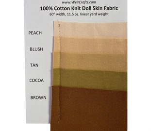 May include: Five fabric swatches in different shades of brown, from peach to brown. The swatches are labeled "Peach", "Blush", "Tan", "Cocoa", and "Brown". The fabric is 100% cotton knit doll skin fabric, 60 inches wide, and weighs 11.5 ounces per linear yard.