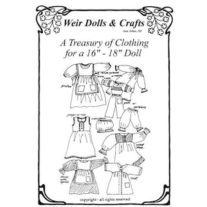 May include: A black and white line drawing of doll clothing patterns for a 16-18 inch doll. The patterns include a dress, a coat, a jumper, a skirt, pants, and a bonnet. The title of the pattern is "Weir Dolls & Crafts: A Treasury of Clothing for a 16-18" Doll."