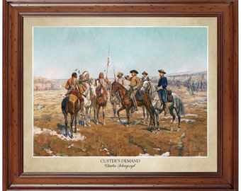 Custer's Demand by Charles Schreyvogel (1903); 18x24" print displaying the artist's name and title of painting (does not include frame)