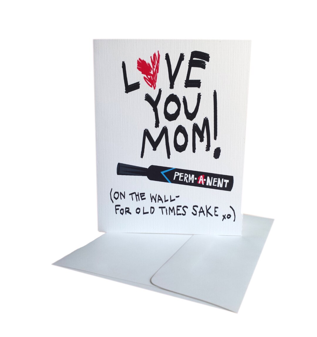 PRINTABLE - Funny Mothers Day Card - Love You Mom - Permanent Marker ...