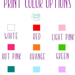 May include: A chart showing 10 different color options for printing. The colors are white, red, light pink, hot pink, orange, green, teal, baby blue, and lavender.