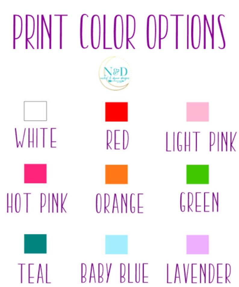 May include: A chart showing 10 different color options for printing. The colors are white, red, light pink, hot pink, orange, green, teal, baby blue, and lavender.