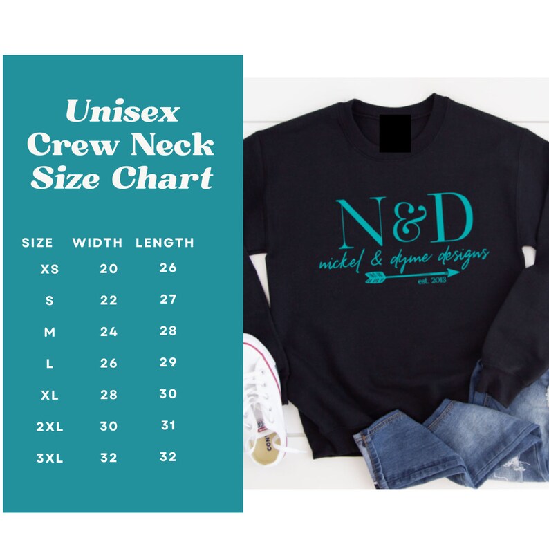 May include: A black crew neck sweatshirt with a teal blue graphic design that says "N&D nickel & dyme designs est. 2013". A size chart is included with measurements in inches for XS, S, M, L, XL, 2XL, and 3XL.