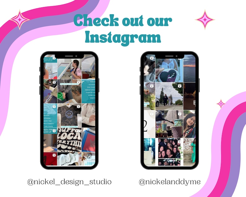 May include: Two phone screens displaying Instagram feeds. The first screen shows a feed from @nickel_design_studio, featuring photos of screen printing, clothing, and a smiley face design. The second screen shows a feed from @nickelandddyme, featuring photos of a cat, a couple walking, a woman, and a group of people.