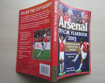 2003 Arsenal Football Club Yearbook, Handbook, Annual, Brochure, Memorabilia. Ideal Christmas Gift, Fathers Day, Birthday Present