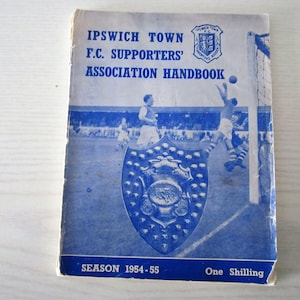 1954-55 Ipswich Town Football Supporters Club Handbook, Yearbook. Souvenir. Ideal Christmas Gift, Fathers Day, Birthday Present