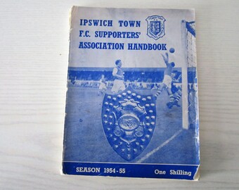 1954-55 Ipswich Town Football Supporters Club Handbook, Yearbook. Souvenir. Ideal Christmas Gift, Fathers Day, Birthday Present