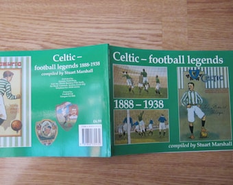 1888-1938 Celtic - Football Legends. Signed & Published By Stuart Marshall. Ideal Christmas Gift, Fathers Day, Birthday Present For Him