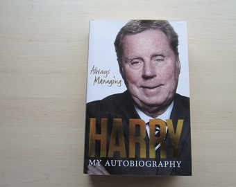 2013 "Always Managing" Harry (Redknapp) My Autobiography. Ideal Christmas Gift, Fathers Day, Birthday Present