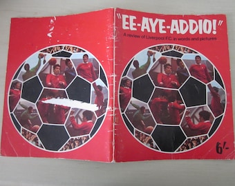 1970s Liverpool Football Club "Ee-Aye-Addio!" A review in words and pictures.