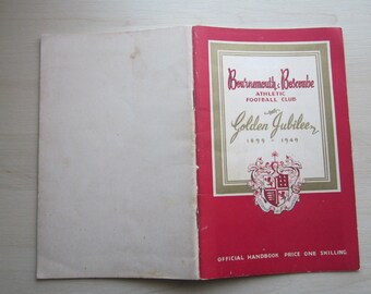 1949 Bournemouth & Boscombe Athletic Football Club Celebrating Golden Jubilee Handbook, Souvenir. Ideal Christmas Gift, Birthday Present