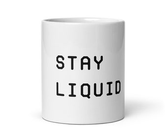 Stay Liquid Mug