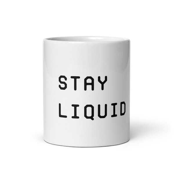 Stay Liquid Mug