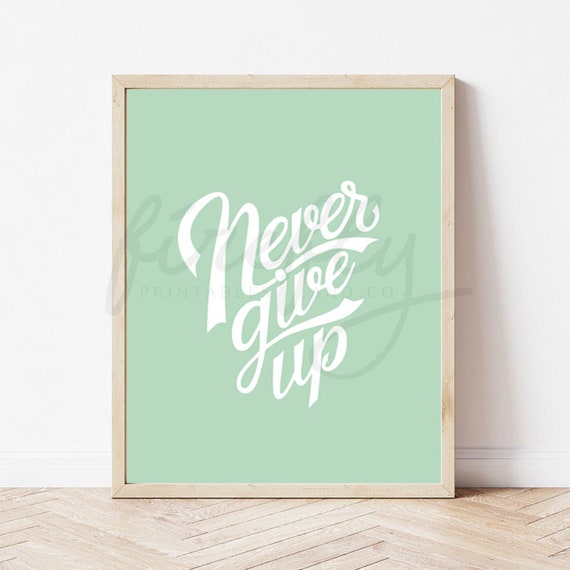 Never Give Up Mint - Nursery Wall Art Decor Kids Bedroom Printable Digital Art INSTANT DOWNLOAD